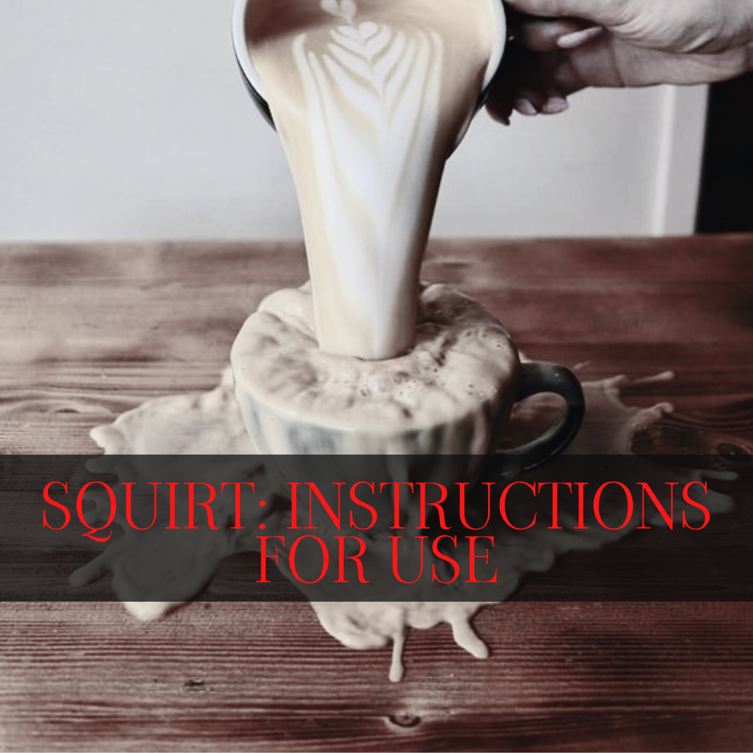 Squirt: instructions for use